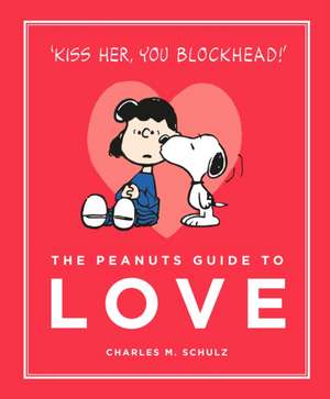 Schulz, C: Peanuts Guide to Love de Charles M. Schulz