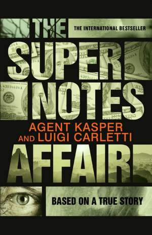 The Supernotes Affair de Agent Kasper