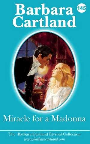 Miracle for a Madonna de Barbara Cartland