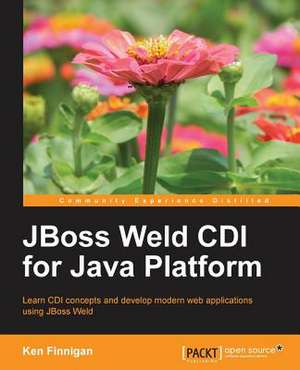 Jboss Weld CDI for Java Platform de Ken Finnegan