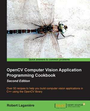 Opencv Computer Vision Application Programming Cookbook (2nd Edition) de J. Caro