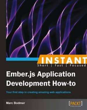 Instant Ember.js Application Development How-to de Marc Bodmer