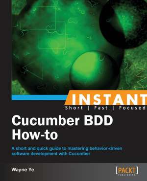 Instant Cucumber BDD How-to de Wayne Ye