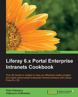 Liferay 6.X Portal Enterprise Intranets Cookbook de Piotr Filipowicz