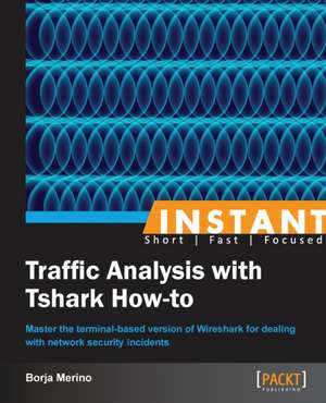 Instant Traffic Analysis with Tshark How-to de Borja Merino