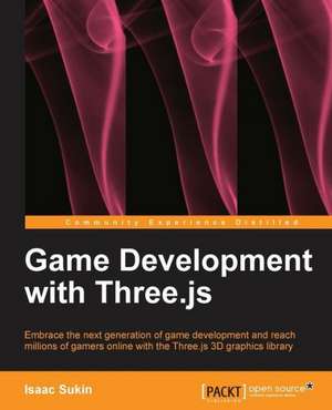 Game Development with Three.Js de Isaac Sukin