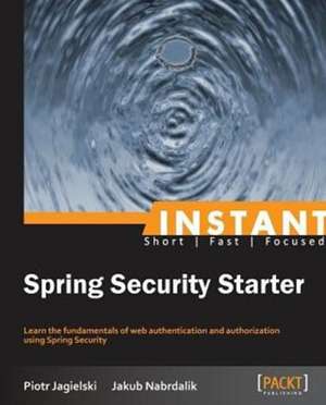 Instant Spring Security Starter de Jakub Nabrdalik