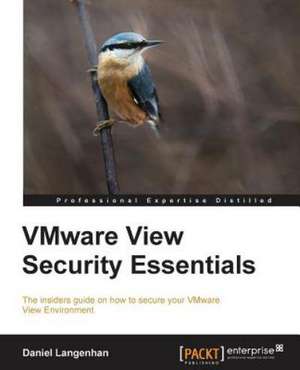 Vmware View Security Essentials de Daniel Langenhan