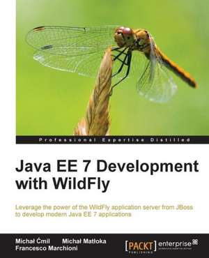 Java Ee 7 Development with Wildfly: The Definitive Admin Handbook Second Edition de Michal Cmil