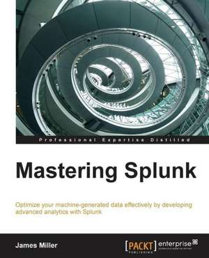 Mastering Splunk de Jim Miller