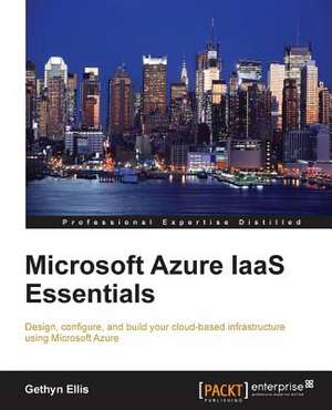 Microsoft Azure Iaas Essentials de Gethyn Ellis