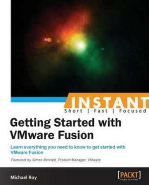 Instant Getting Started with VMware Fusion de Michael Roy