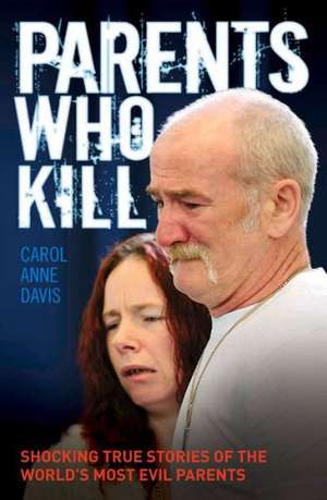 Parents Who Kill de Carol Anne Davis