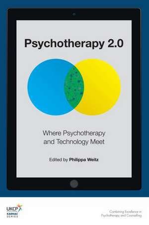 Psychotherapy 2.0: Where Psychotherapy and Technology Meet de Philippa Weitz