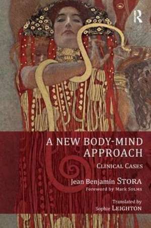 A New Body-Mind Approach: Clinical Cases de Jean Benjamin Stora