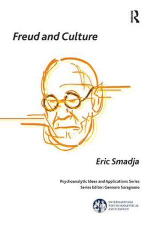 Freud and Culture de Eric Smadja