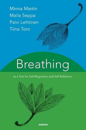 Breathing as a Tool for Self-Regulation and Self-Reflection de Paivi Lehtinen