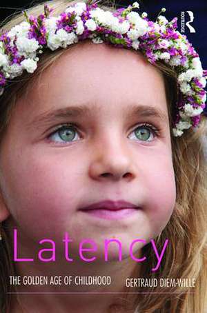 Latency: The Golden Age of Childhood de Gertraud Diem-Wille