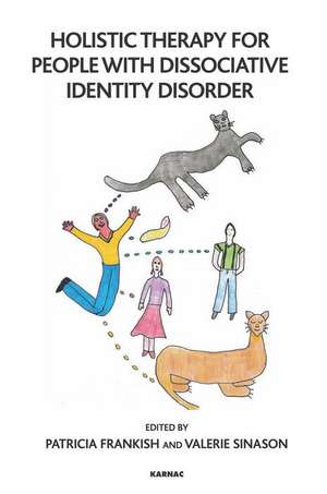 Holistic Therapy for People with Dissociative Identity Disorder de Patricia Frankish