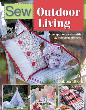 Sew Outdoor Living de Debbie Shore