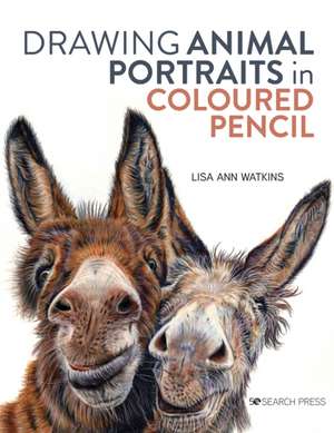 Drawing Animal Portraits in Coloured Pencil de Lisa Ann Watkins