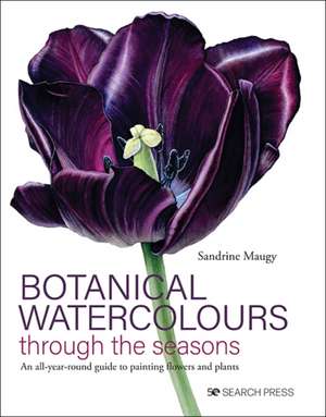 Botanical Watercolours Through the Seasons de Sandrine Maugy