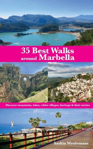 35 Best Walks around Marbella de Saskia Meulemans