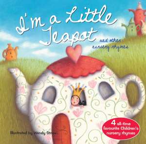 I'm a Little Teapot and Other Action Rhymes de Wendy Straw