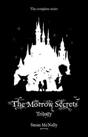 The Morrow Secrets Trilogy de Susan McNally