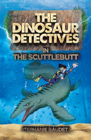 The Dinosaur Detectives in the Scuttlebutt de Stephanie Baudet