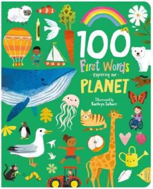 100 First Words Exploring Our Planet de Sweet Cherry Publishing