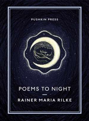 Poems to Night de Rainer Maria Rilke