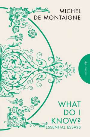 What Do I Know? de Michel De Montaigne