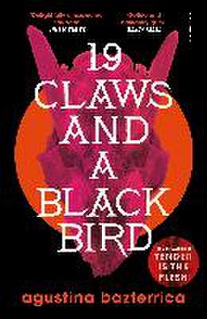 19 Claws and a Black Bird de Agustina Bazterrica