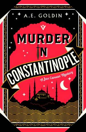 Murder in Constantinople de A. E. Goldin