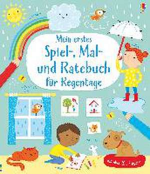 Mein erstes Spiel-, Mal- und Ratebuch für Regentage de Rebecca Gilpin