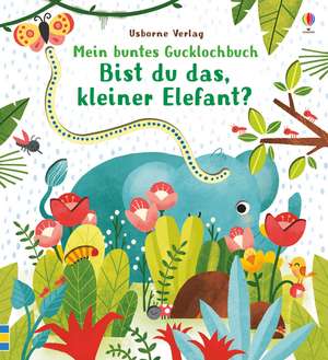 Mein buntes Gucklochbuch: Bist du das, kleiner Elefant? de Sam Taplin