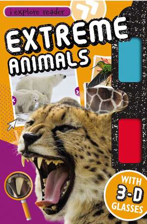 Extreme Animals: I-Explore Reader de Sarah Creese