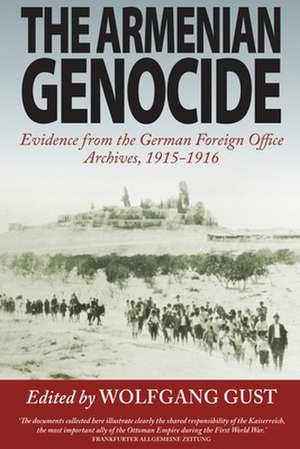 The Armenian Genocide de Wolfgang Gust