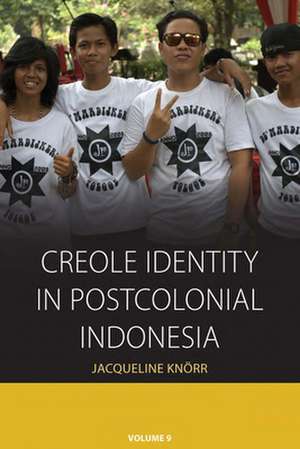 Creole Identity in Postcolonial Indonesia de Jacqueline Kneorr