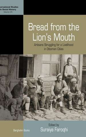 Bread from the Lion's Mouth de Suraiya Faroqhi