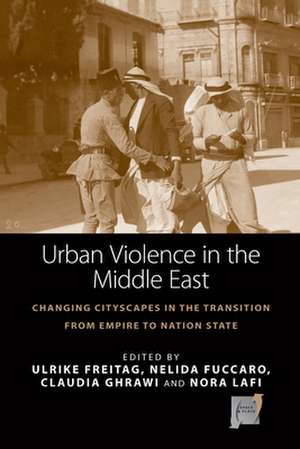 Urban Violence in the Middle East de Ulrike Freitag