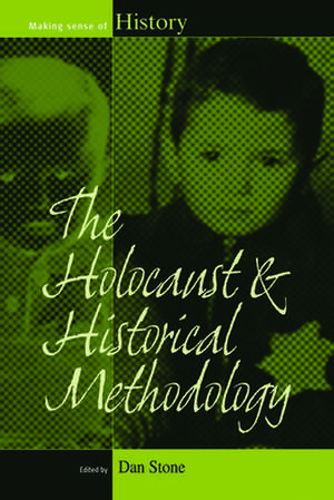 The Holocaust and Historical Methodology de Dan Stone