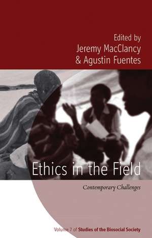 Ethics in the Field de Agustin Fuentes