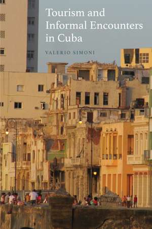 Tourism and Informal Encounters in Cuba de Valerio Simoni