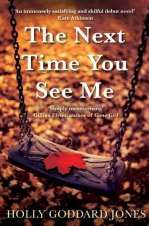 The Next Time You See Me de Holly Goddard Jones