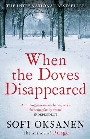 When the Doves Disappeared de Sofi Oksanen