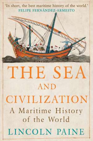 The Sea and Civilization de Lincoln Paine