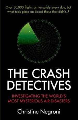 The Crash Detectives de Christine Negroni