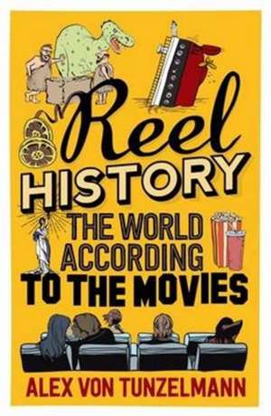 REEL HIST de Alex von Tunzelmann